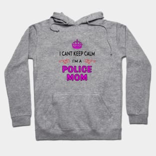 Cant keep calm - Police Mom Hoodie